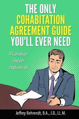 The Only Cohabitation Agreement Guide You'll Ever Need: A Canadian Lawyer Explains All 1