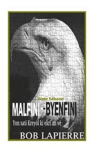 bokomslag Malfini-Byenfini: Premye Sati Kreyòl