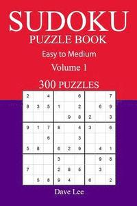 bokomslag 300 Easy to Medium Sudoku Puzzle Book: Volume 1