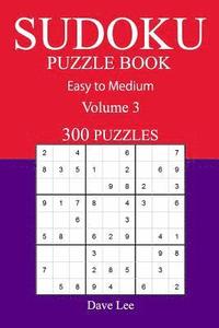 bokomslag 300 Easy to Medium Sudoku Puzzle Book: Volume 3