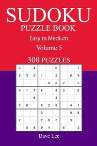 bokomslag 300 Easy to Medium Sudoku Puzzle Book: Volume 5