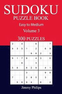 bokomslag 300 Easy to Medium Sudoku Puzzle Book: volume 3