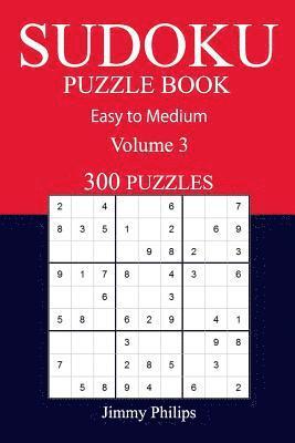 bokomslag 300 Easy to Medium Sudoku Puzzle Book: volume 3