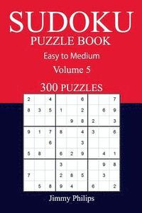 bokomslag 300 Easy to Medium Sudoku Puzzle Book: volume 5