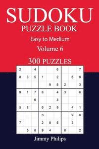 bokomslag 300 Easy to Medium Sudoku Puzzle Book: volume 6