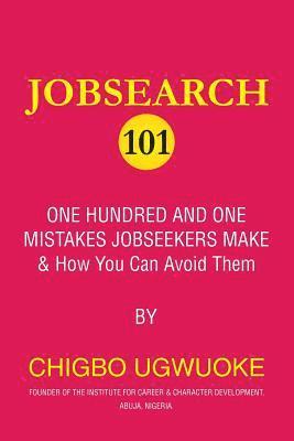 bokomslag Jobsearch 101: 101 mistakes jobseekers make and how you can avoid them