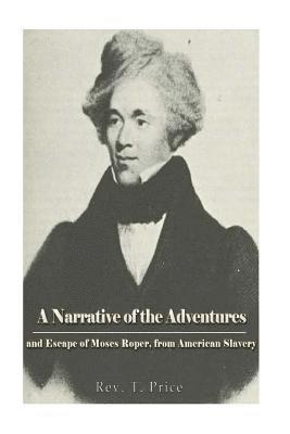 A Narrative of the Adventures and Escape of Moses Roper, from American Slavery 1