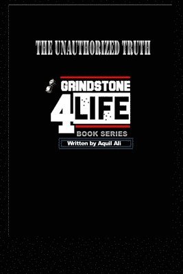 bokomslag Grindstone 4 Life: The Unauthorized Truth