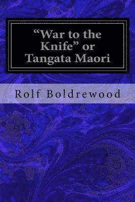 bokomslag "War to the Knife" or Tangata Maori