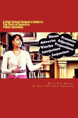 bokomslag We've Got Words: A High School Student's Guide to The Parts of Speech & Public Speaking