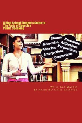 Hakim Nathaniel Crampton - We've Got Words: A High School Student's Guide to The Parts of Speech & Public Speaking, Häftad