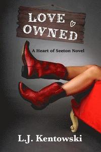 bokomslag Love Owned: A Heart Of Seeton Novel