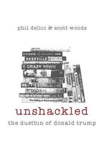 bokomslag Unshackled: The Dustbin of Donald Trump