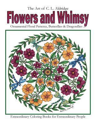 bokomslag Flowers and Whimsy: Ornamental Floral Patterns, Whimsical Butterflies, Dragonflies and More!
