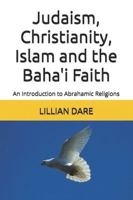 bokomslag Judaism, Christianity, Islam and the Baha'i Faith