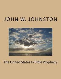 bokomslag The United States In Bible Prophecy