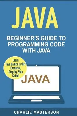 Java: Beginner's Guide to Programming Code with Java