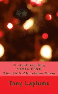 bokomslag A Lightning Bug Named FREG: The 2016 Christmas Poem