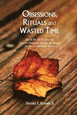 bokomslag Obsessions, Rituals and Wasted Time