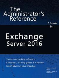 bokomslag Exchange Server 2016: The Administrator's Reference