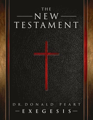 bokomslag The New Testament Donald Peart Exegesis