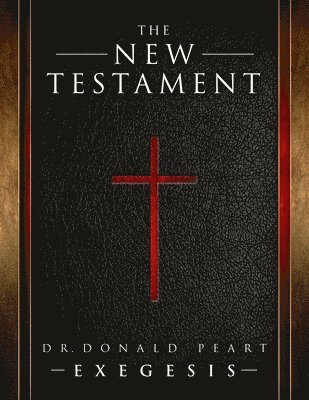 Donald Peart - New Testament Donald Peart Exegesis, Häftad