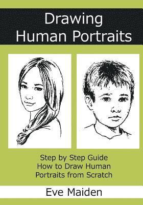 bokomslag Drawing Human Portraits: Step by Step Guide How to Draw Human Portraits from Scratch