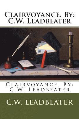 Clairvoyance. By: C.W. Leadbeater 1