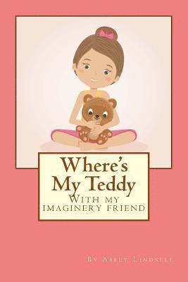 Where's my Teddy: With my imaginery friend 1