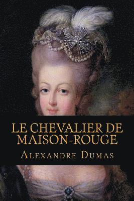 bokomslag Le Chevalier De Maison-Rouge