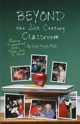 Beyond the 21st Century Classroom: Making Community More Than Just a Word 1