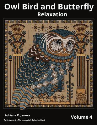 Adriana P. Jenova - Owl Bird and Butterfly Coloring Books For Adults Relaxation: Art Therapy: (Anti-stress Art Therapy Adult Coloring Book Volume 4), Häftad