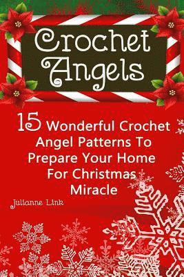 bokomslag Crochet Angel: 15 Wonderful Crochet Angel Patterns To Prepare Your Home For Christmas Miracle: (Christmas Crochet, Crochet Stitches,
