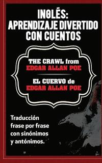 bokomslag Ingles: Aprendizaje Divertido con Cuentos. El Cuervo (The Crawl) de Edgar Allan: Traduccion frase por frase con sinónimos y antónimos.