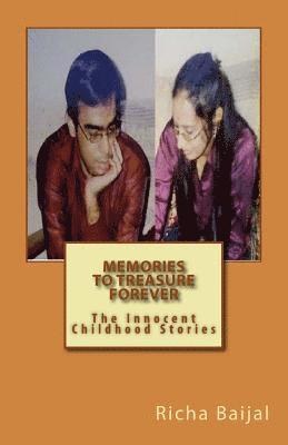 Memories To Treasure Forever: The Innocent Childhood Stories 1