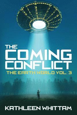 Kathleen Whittam - The Coming Conflict: The Earth World Vol. 3, Häftad