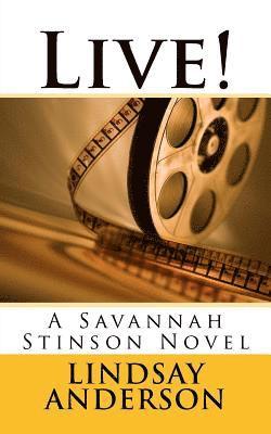 Live!: A Savannah Stinson Novel 1