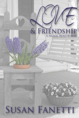 Love & Friendship: A Signal Bend Byway 1