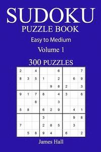 bokomslag 300 Easy to Medium Sudoku Puzzle Book: Volume 1