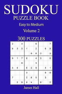 bokomslag 300 Easy to Medium Sudoku Puzzle Book: Volume 2