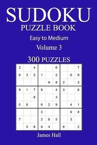 bokomslag 300 Easy to Medium Sudoku Puzzle Book: Volume 3