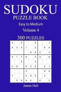 bokomslag 300 Easy to Medium Sudoku Puzzle Book: Volume 4