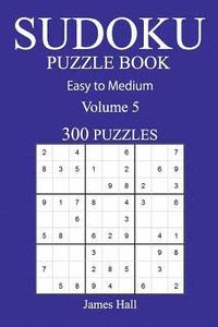 bokomslag 300 Easy to Medium Sudoku Puzzle Book: Volume 5