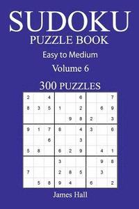 bokomslag 300 Easy to Medium Sudoku Puzzle Book: Volume 6