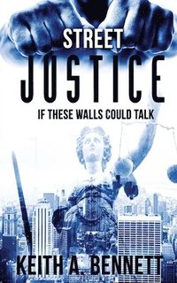 bokomslag Street Justice: If These Walls Could Talk