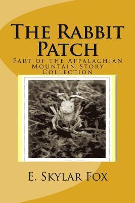 bokomslag The Rabbit Patch: Part of the Appalachian Mountain Story Collection