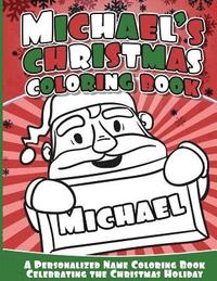 bokomslag Michael's Christmas Coloring Book: A Personalized Name Coloring Book Celebrating the Christmas Holiday