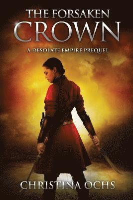 The Forsaken Crown: A Desolate Empire Prequel 1