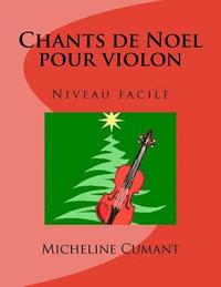 bokomslag Chants de Noel pour violon: Niveau facile