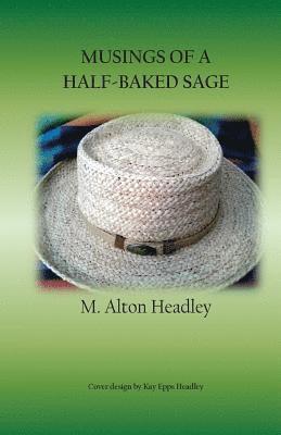 M. Alton Headley - Musings of a Half-Baked Sage, Häftad